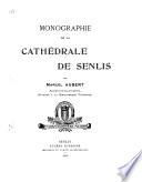 Monographie de la cathédrale de Senlis