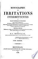 Monographie des irritations intermittentes ou Traité théorique et pratique des maladies periodiques...