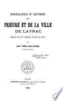 Monographie ou histoire du prieuré et de la ville de Layrac depuis le XIe siècle jusqu'au XIXe