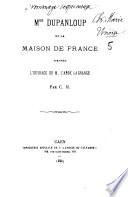 Monseigneur Dupanloup et la Maison de France