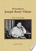 Monseigneur Joseph René Vilatte - Une vie en Image
