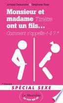 Monsieur et Madame Timètre ont un fils. Comment s'appelle-t-il? 200 Monsieur et Madame Spécial Sexe