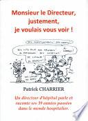 Monsieur le Directeur, justement, je voulais vous voir