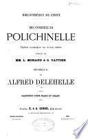Monsieur Polichinelle, opéra-comique en deux actes. Paroles de MM. L. Morand&G. Vattier. Partition pour Piano et Chant