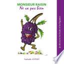 Monsieur Raisin ne va pas bien