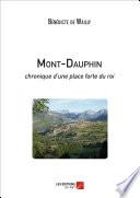 Mont-Dauphin - chronique d'une place forte du roi