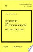 Montaigne and Religious Freedom : The Dawn of Pluralism