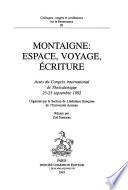 Montaigne : espace, voyage, écriture