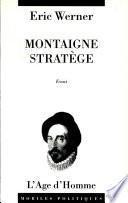 Montaigne stratège