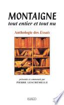 Montaigne, tout entier et tout nu - Anthologie des Essais
