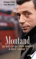 Montand, qu'est-ce qu'elles ont à tant l'aimer ?