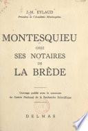 Montesquieu chez ses notaires de La Brède