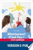 Montessori, c'est fou !