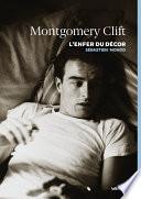Montgomery Clift, l’enfer du décor