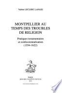 Montpellier au temps des troubles de religion
