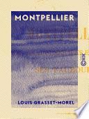 Montpellier, ses sixains, ses îles et ses rues, ses faubourgs