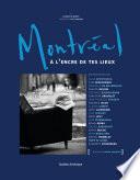 Montréal à l'encre de tes lieux