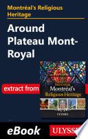 Montréal's religious heritage : around plateau Mont-Royal