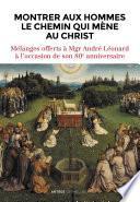 Montrer aux hommes le chemin qui mène au Christ