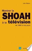 Montrer la Shoah à la télévision