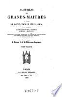 Monumens Des Grands-Maitres De L'Ordre De Saint-Jean De Jérusalem, Ou Vues Des Tombeaux Éleves A Jérusalem, A Ptolémaïs, A Rhodes, A Malte Etc., Accompagnés De Notices Historiques ...