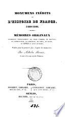 Monumens inédits de l'histoire de France, 1400-1600, publ. par A. Bernier
