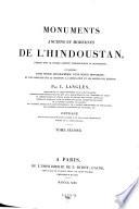 Monuments anciens et modernes de l'Hindoustan, decrits ... et precedes d'une notice geographique,. .. historique, et d'un discours sur la religion, ... des Hindous (etc.)