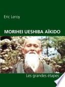 MORIHEI UESHIBA ET L'AÏKIDO
