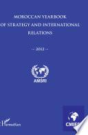 Moroccan yearbook of strategy and international relations 2012