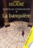 Mortelles connivences, t1 : La Banquière