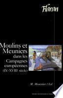 Moulins et meuniers dans les campagnes européennes, IXe-XVIIIe siècle