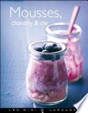 Mousses, Chantilly & Cie