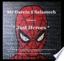 Mr Garcin et Salamech Présentent * Just Heroes *