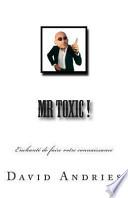 Mr Toxic!