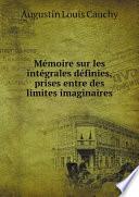 M?moire sur les int?grales d?finies, prises entre des limites imaginaires