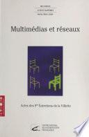 Multimédias et réseaux : vivre, échanger, apprendre, entreprendre