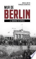 Mur de Berlin, le monde d'après