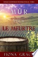 Mûr pour le Meurtre (Roman à Suspense en Vignoble Toscan – Tome 1)