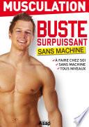 Musculation : buste surpuissant
