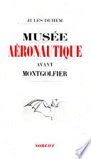 Musée aéronautique avant Montgolfier
