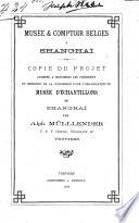 Musee & Comptoir Belges a Shangai. Copie du projet adresse a messieurs les president et membres de la commission pour l'organisation du Musee d'echantillons de Shangai par Alph. Müllender