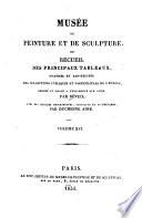 Museé de peinture et de sculpture, ou, Recueil des principaux tableaux, statues et bas-reliefs des collections publiques et particulières de l'Europe