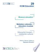 Museum education / Médiation culturelle - éducation muséale / Educación museal - mediación cultural