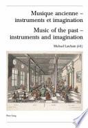 Music of the past, instruments and imagination
