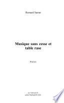 Musique sans cesse et Table rase
