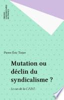 Mutation ou déclin du syndicalisme ?