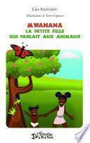 Mwanana, la petite fille qui parlait aux animaux