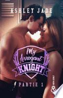 My Arrogant Knight - Partie 1