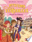 Mystères à Versailles - Drame au château - Roman Historique - de 7 à 11 ans