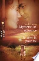 Mystérieuse attirance - Je serai là pour toi (Harlequin Black Rose)